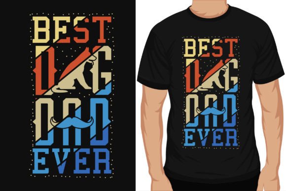 Best Dog Dad Ever Typography Tshirt Design Review